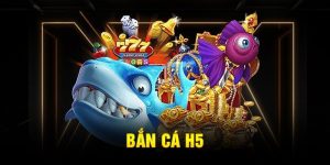 Bắn cá h5