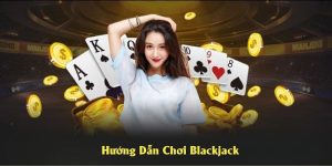 Cách chơi blackjack