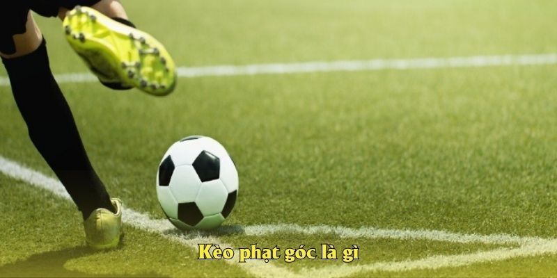 Kèo phạt góc là gì